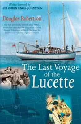 Last Voyage of the Lucette: The Full, Previously Untold, Story of the Events First Described by the Author's Father, Dougal Robertson, in Survive Paperback Sheridan House