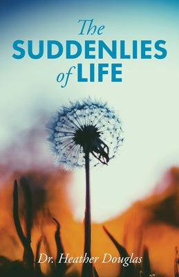 The Suddenlies of Life Trilogy Christian Publishing
