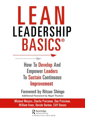 Lean Leadership Basics: How to Develop and Empower Leaders to Sustain Continuous Improvement Paperback Productivity Press