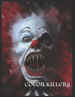 Color Killers: One Killer Coloring Book Paperback Independently Published
