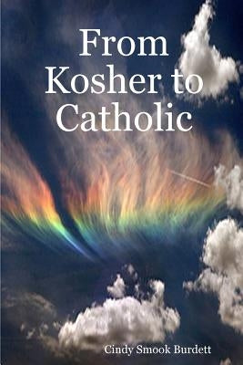 From Kosher To Catholic Paperback Lulu.com
