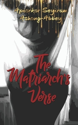 The Matriarch's Verse Paperback Dakpabli & Associates