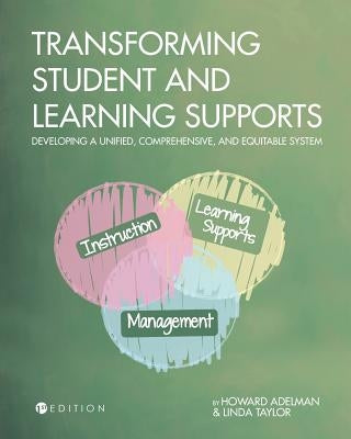 Transforming Student and Learning Supports: Developing a Unified, Comprehensive, and Equitable System Paperback Cognella Academic Publishing