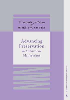 Advancing Preservation for Archives and Manuscripts Paperback Society of American Archivists