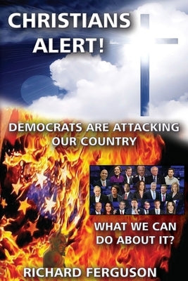 Christians Alert!: Democrats Are Attacking Our Country Paperback Advantage Press