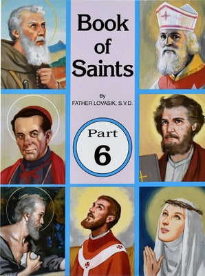Book of Saints (Part 6): Super-Heroes of Godvolume 6 Paperback Catholic Book Publishing