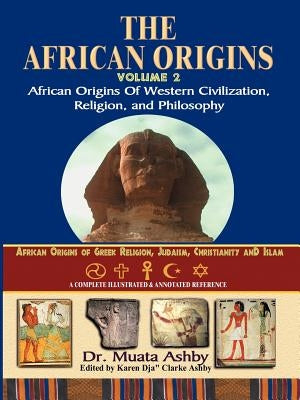 African Origins Volume 2: African Origins of Western Civilization, Religion and Philosophy Paperback Sema Institute