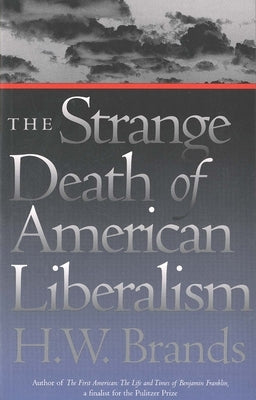 The Strange Death of American Liberalism Paperback Yale University Press