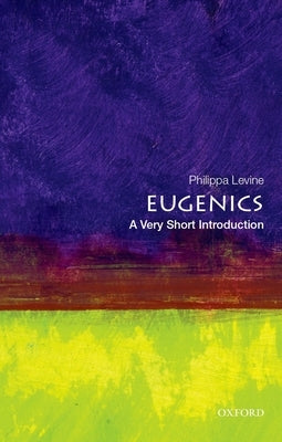 Eugenics: A Very Short Introduction Paperback Oxford University Press, USA