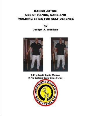 Hanbo Jutsu: Use of hanbo, cane and walking stick for self defense Paperback Lulu.com