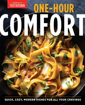 One-Hour Comfort: Quick, Cozy, Modern Dishes for All Your Cravings Paperback America's Test Kitchen