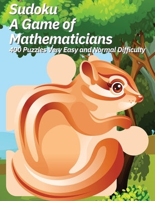 Sudoku A Game of Mathematicians 400 Puzzles Very Easy and Normal Difficulty Paperback Marick Booster