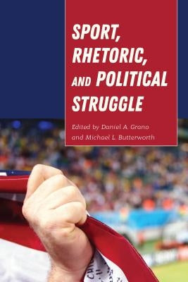 Sport, Rhetoric, and Political Struggle Paperback Peter Lang Inc., International Academic Publi