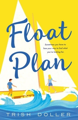 Paperback copy of the Float Plan novel by St. Martin's Griffin, showing the front cover with maritime-themed artwork.