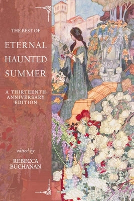 The Best of Eternal Haunted Summer: A Thirteenth Anniversary Edition Paperback Lulu.com