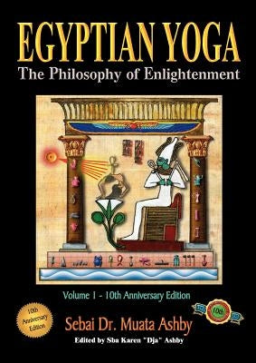 Egyptian Yoga Volume 1: The Philosophy of Enlightenment Sema Institute
