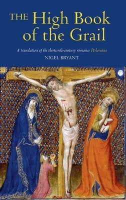The High Book of the Grail: A Translation of the Thirteenth-Century Romance of Perlesvaus Paperback Boydell & Brewer