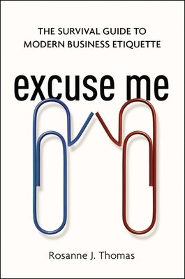 Excuse Me: The Survival Guide to Modern Business Etiquette Paperback Amacom