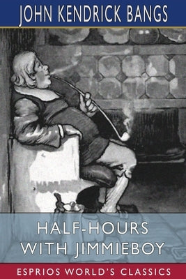 Half-Hours with Jimmieboy (Esprios Classics) Paperback Blurb