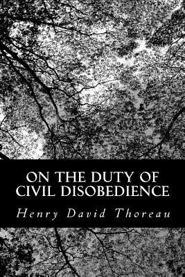 On the Duty of Civil Disobedience Paperback Createspace Independent Publishing Platform