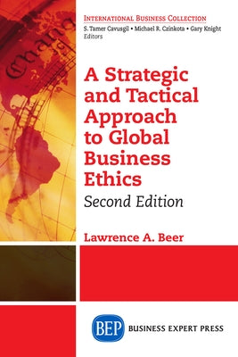A Strategic and Tactical Approach to Global Business Ethics, Second Edition Paperback Business Expert Press