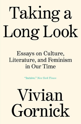 Taking a Long Look: Essays on Culture, Literature and Feminism in Our Time Paperback Verso