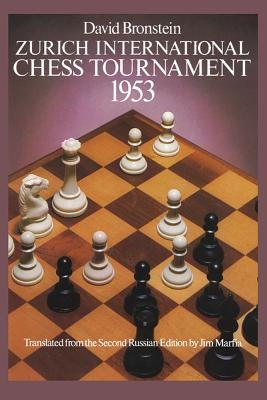 Zurich International Chess Tournament, 1953 Paperback Dover Publications