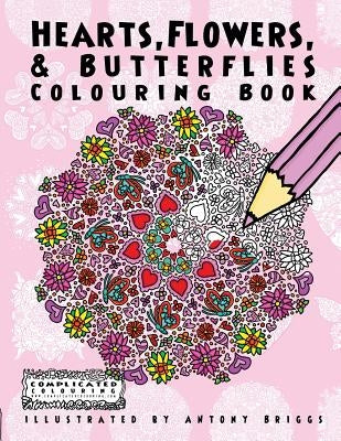 Hearts, Flowers, and Butterflies: Colouring Book Paperback Complicated Coloring