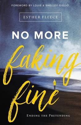 No More Faking Fine: Ending the Pretending Paperback Zondervan