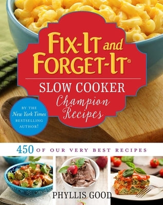Fix-It and Forget-It Slow Cooker Champion Recipes: 450 of Our Very Best Recipes Paperback Good Books