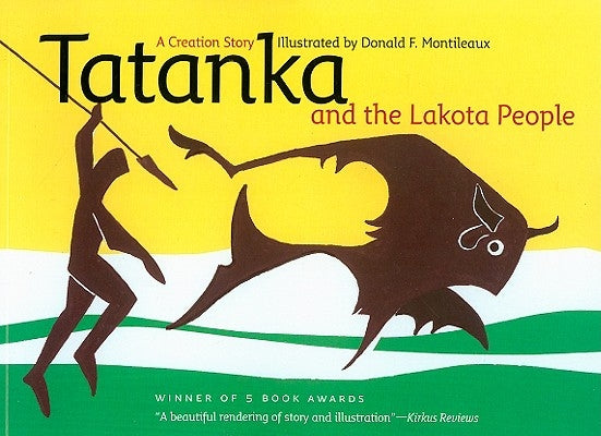 Paperback copy of "Tatanka and the Lakota People: A Creation Story" by South Dakota State Historical Society, featuring native artwork.