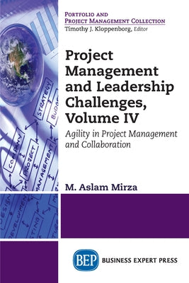 Project Management and Leadership Challenges, Volume IV: Agility in Project Management and Collaboration Paperback Business Expert Press