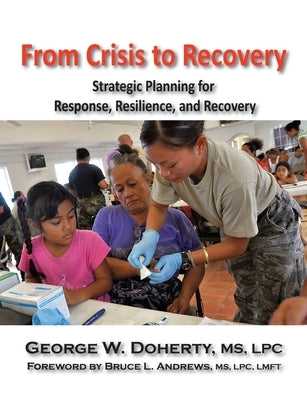 From Crisis to Recovery: Strategic Planning for Response, Resilience, and Recovery Paperback Rocky Mountain Dmh Institute Press
