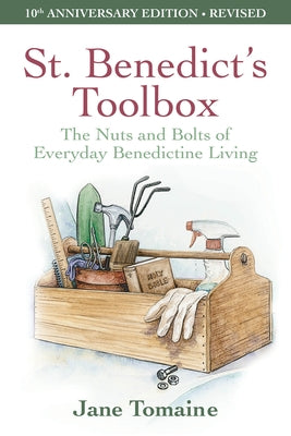 St. Benedict's Toolbox: The Nuts and Bolts of Everyday Benedictine Living (10th Anniversary Edition-Revised) Paperback Morehouse Publishing