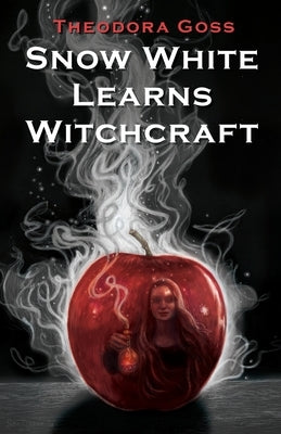 Snow White Learns Witchcraft: Stories and Poems Paperback Mythic Delirium Books