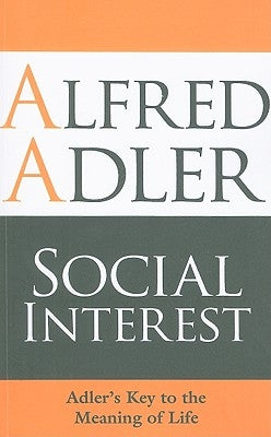 Social Interest: Adler's Key to the Meaning of Life Paperback ONEWorld