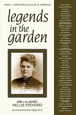 Legends in the Garden: Who in the World Is Nellie Stevens? Paperback Allan Armitage