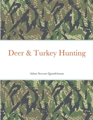 Deer & Turkey Hunting Paperback Lulu.com