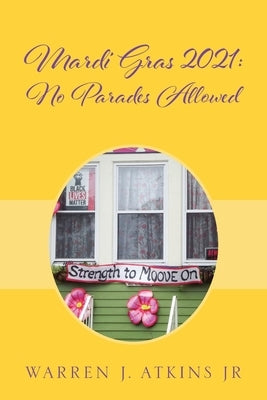 Mardi Gras 2021: No Parades Allowed Paperback Outskirts Press