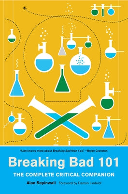 Breaking Bad 101: The Complete Critical Companion Paperback Harry N. Abrams