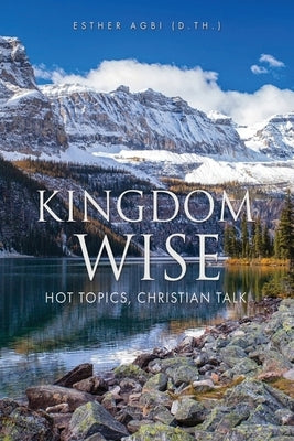 Kingdom Wise: Hot Topics, Christian talk Paperback Xulon Press