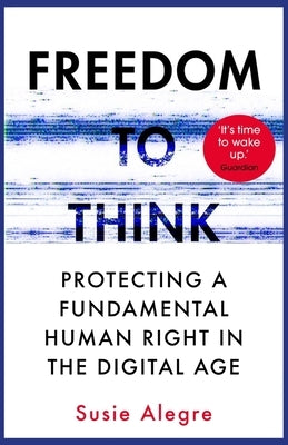Cover of the paperback book "Freedom to Think: Protecting a Fundamental Human Right in the Digital Age" by Atlantic Books.