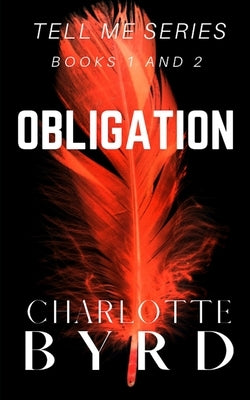 Obligation: Tell Me Series Book 1 and 2 Paperback Byrd Books