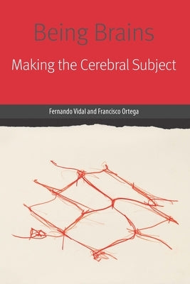 Being Brains: Making the Cerebral Subject Paperback Fordham University Press