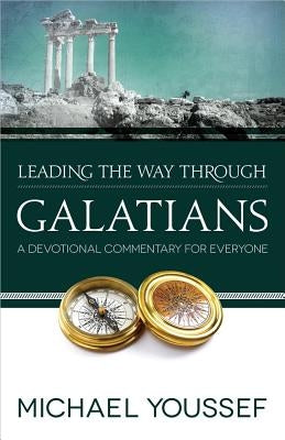 Leading the Way Through Galatians: A Devotional Commentary for Everyone Paperback Harvest House Publishers
