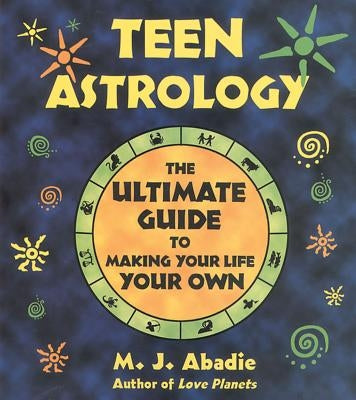 Teen Astrology: The Ultimate Guide to Making Your Life Your Own Paperback Bindu Books
