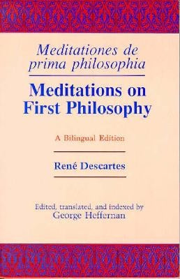 Meditations on First Philosophy/ Meditationes de prima philosophia: A Bilingual Edition Paperback University of Notre Dame Press