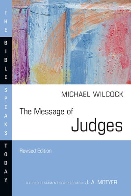 The Message of Judges Paperback IVP Academic