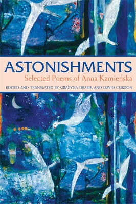 Astonishments: Selected Poems of Anna Kamienska - Paperback Edition Paperback Paraclete Press (MA)
