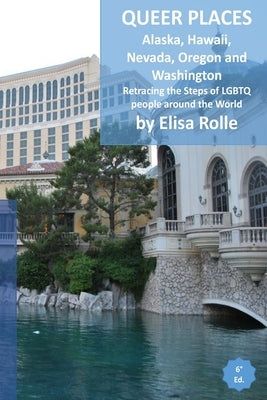 Queer Places: Pacific Time Zone (Alaska, Hawaii, Nevada, Oregon, Washington): Retracing the steps of LGBTQ people around the world Paperback Blurb